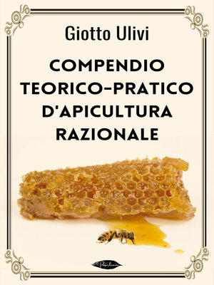 cover image of Compendio teorico-pratico d'apicultura razionale